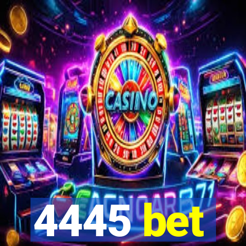 4445 bet